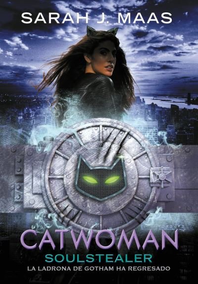 Catwoman: Soulstealer - Sarah J. Maas - Kirjat - MONTENA - 9786073171885 - tiistai 19. maaliskuuta 2019