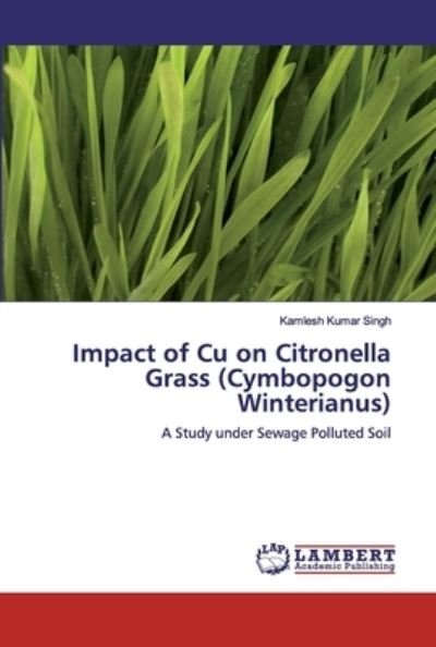 Cover for Singh · Impact of Cu on Citronella Grass (Bok) (2019)