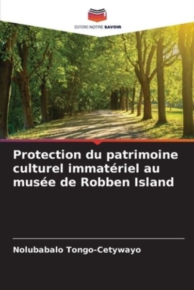 Cover for Nolubabalo Tongo-Cetywayo · Protection du patrimoine culturel immateriel au musee de Robben Island (Paperback Book) (2021)