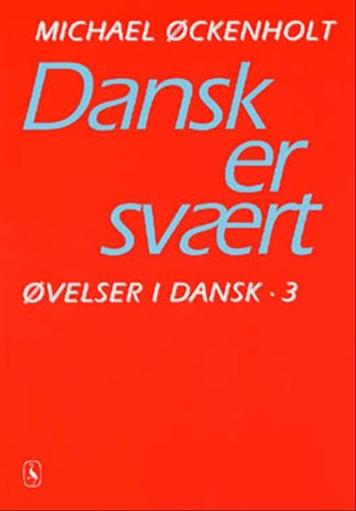 Cover for Michael Øckenholt · Øvelser i dansk: Dansk er svært (Heftet bok) [1. utgave] (2001)