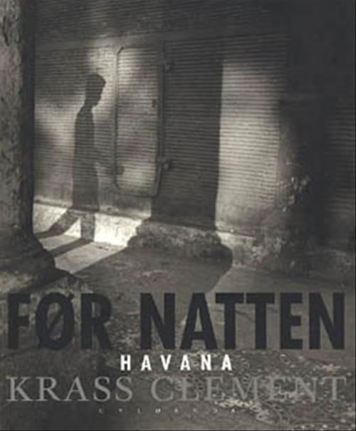 Cover for Krass Clement · Før natten. Havana (Bound Book) [1. wydanie] (2001)