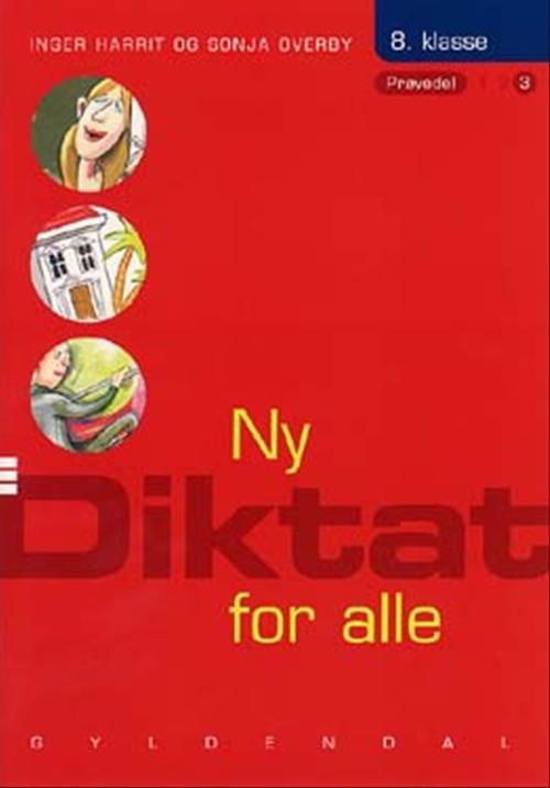 Cover for Sonja Overby; Inger Harrit · Ny Diktat for alle 8. klasse: Ny Diktat for alle 8. klasse (Hæftet bog) [1. udgave] (2003)