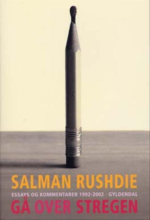Cover for Salman Rushdie · Gå over stregen (Sewn Spine Book) [1. Painos] (2004)