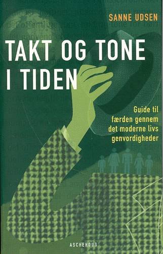 Cover for Sanne Udsen · Takt og tone i tiden (Sewn Spine Book) [1e uitgave] (2004)