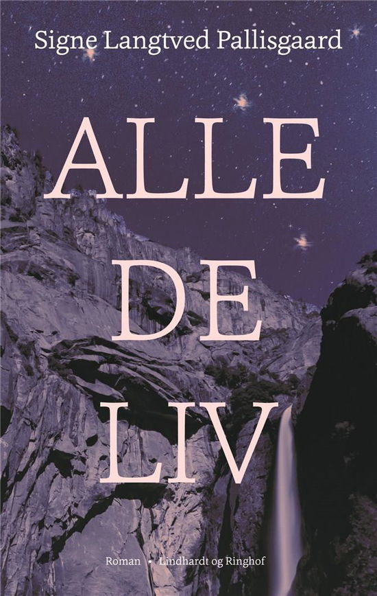 Alle de liv - Signe Langtved Pallisgaard - Bücher - Lindhardt og Ringhof - 9788711691885 - 5. Februar 2018