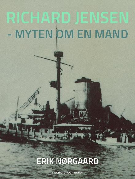 Cover for Erik Nørgaard · Richard Jensen - myten om en mand (Sewn Spine Book) [2º edição] (2017)