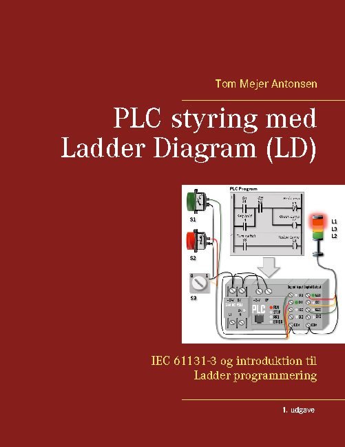Cover for Tom Mejer Antonsen · PLC styring med Ladder Diagram (LD) (Paperback Book) [1er édition] (2021)