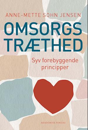 Anne-Mette Sohn Jensen · Omsorgstræthed (Poketbok) [1:a utgåva] (2022)