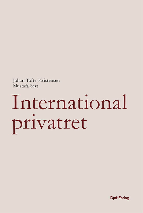 International privatret - JOHAN TUFTE-KRISTENSEN og MUSTAFA SERT - Books - Djøf Forlag - 9788757455885 - October 18, 2024
