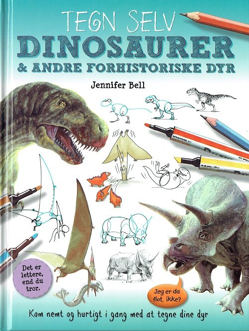 Tegn selv dinosaurer og andre forhistoriske dyr - Jennifer Bell - Boeken - Forlaget Flachs - 9788762727885 - 15 augustus 2017