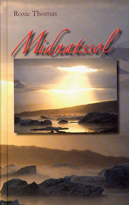 Cover for Rosie Thomas · Midnatssol (Gebundesens Buch) [1. Ausgabe] [Indbundet] (2006)