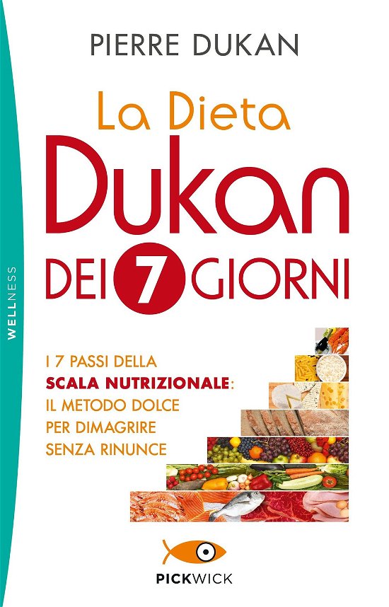 Cover for Pierre Dukan · La Dieta Dukan Dei 7 Giorni. I 7 Passi Della Scala Nutrizionale: Il Metodo Dolce Per Dimagrire Senza Rinunce (Bog)
