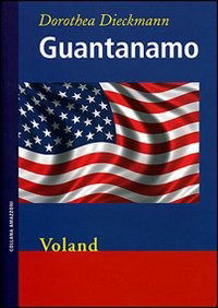 Cover for Dorothea Dieckmann · Guantanamo (Book)