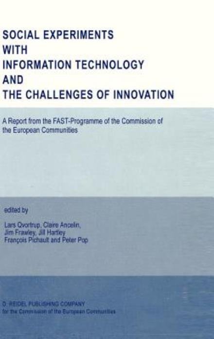 Social Experiments with Information Technology and the Challenges of Innovation - Lars Qvortrup - Bøger - Springer - 9789027724885 - 30. april 1987