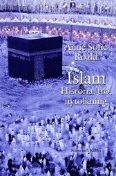 Cover for Anne Sofie Roald · Islam : Historia, tro, nytolkning (Bound Book) (2005)