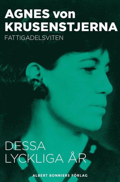 Cover for Agnes von Krusenstjerna · Fattigadel: Dessa lyckliga år (ePUB) (2010)