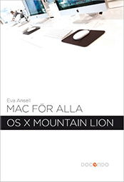 För alla: Mac för alla : OS X Mountain Lion - Eva Ansell - Books - Docendo - 9789172079885 - December 13, 2012