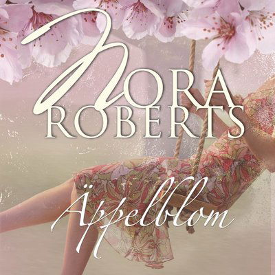 Cover for Nora Roberts · Äppelblom (CD) (2015)