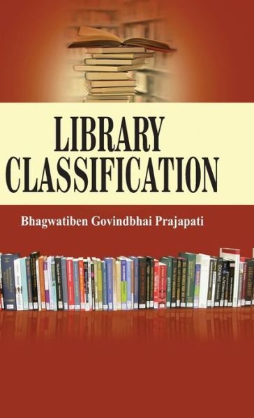 Cover for B G Prajapati · Library Classification (Innbunden bok) (2013)