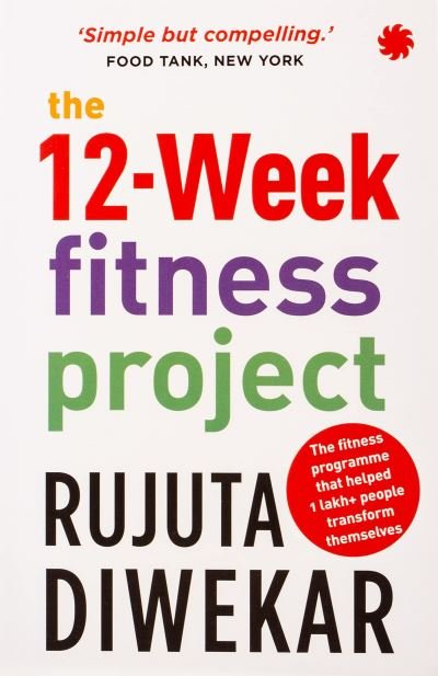 Cover for Rujuta Diwekar · The 12-week fitness project: Updated for 2021 with 12 extra guidelines (Taschenbuch) (2020)