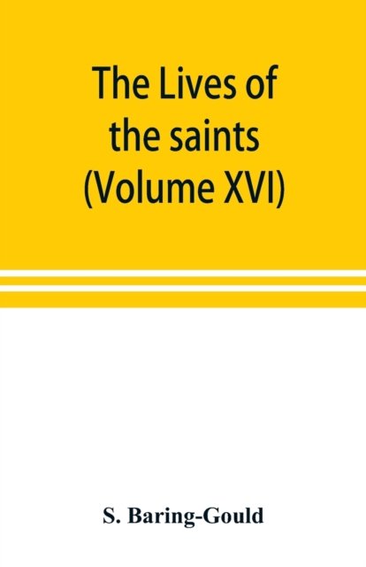 Cover for S Baring-Gould · The lives of the saints (Volume XVI) (Paperback Bog) (2019)