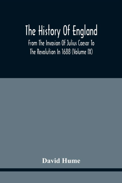 The History Of England From The Invasion Of Julius Caesar To The Revolution In 1688 - David Hume - Bücher - Alpha Edition - 9789354440885 - 17. Februar 2021