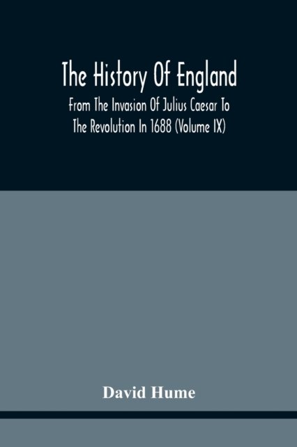 Cover for David Hume · The History Of England From The Invasion Of Julius Caesar To The Revolution In 1688 (Taschenbuch) (2021)