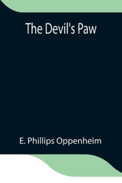 The Devil's Paw - E Phillips Oppenheim - Bøger - Alpha Edition - 9789354846885 - 21. juli 2021