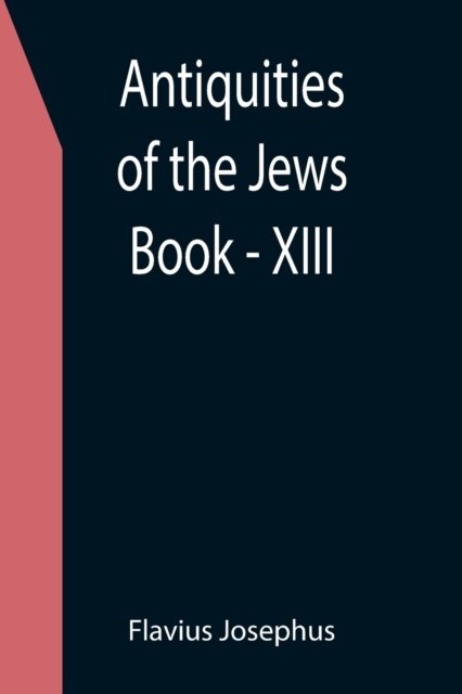 Cover for Flavius Josephus · Antiquities of the Jews; Book - XIII (Paperback Book) (2021)