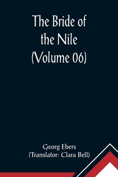 The Bride of the Nile (Volume 06) - Georg Ebers - Książki - Alpha Edition - 9789356011885 - 23 lutego 2021