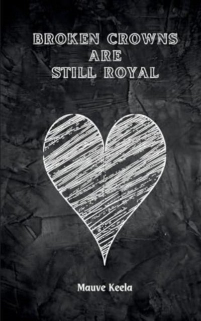Cover for Mauve Keela · Broken Crowns Are Still Royal (Pocketbok) (2024)
