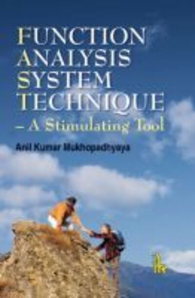 Cover for Anil Kumar Mukhopadhyaya · Function Analysis System Technique (A Stimulating Tool) (Hardcover Book) (2013)