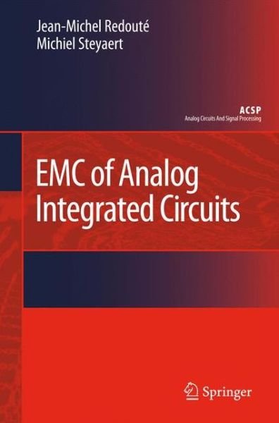 Jean-Michel Redoute · EMC of Analog Integrated Circuits - Analog Circuits and Signal Processing (Paperback Book) [2010 edition] (2012)