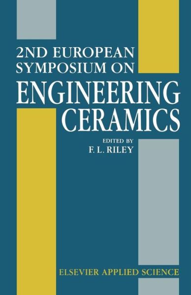 Cover for F L Riley · 2nd European Symposium on Engineering Ceramics (Taschenbuch) [Softcover reprint of the original 1st ed. 1989 edition] (2011)