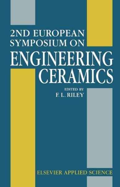Cover for F L Riley · 2nd European Symposium on Engineering Ceramics (Paperback Book) [Softcover reprint of the original 1st ed. 1989 edition] (2011)