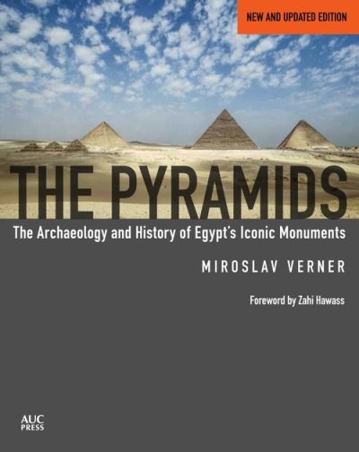 Cover for Miroslav Verner · The Pyramids (New and Revised): The Archaeology and History of Egypt's Iconic Monuments (Gebundenes Buch) (2021)