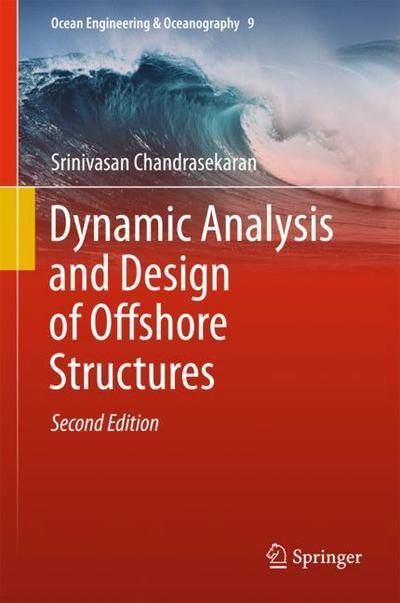 Dynamic Analysis and Design of Offshore Structures - Ocean Engineering & Oceanography - Srinivasan Chandrasekaran - Books - Springer Verlag, Singapore - 9789811060885 - October 25, 2017