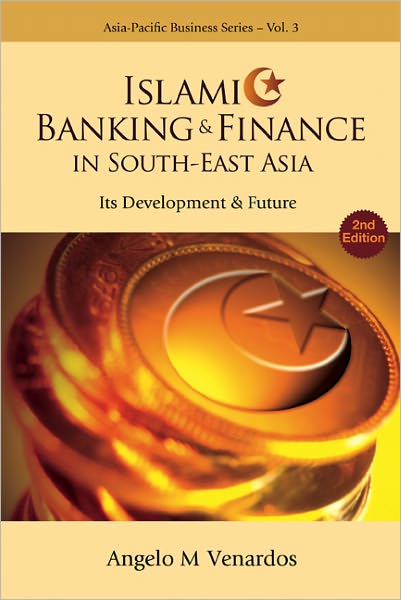 Cover for Venardos, Angelo M (Heritage Trust Group, S'pore) · Islamic Banking And Finance In South-east Asia: Its Development And Future (2nd Edition) - Asia-pacific Business Series (Taschenbuch) [2 Revised edition] (2006)