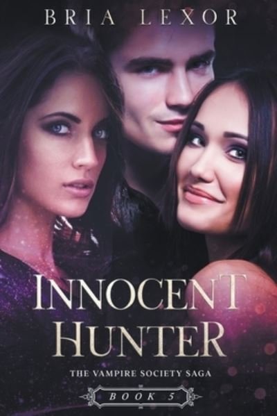 Cover for Bria Lexor · Innocent Hunter - The Vampire Society Saga (Paperback Book) (2022)