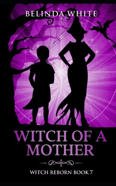 Cover for Belinda White · Witch of a Mother - Witch Reborn (Paperback Book) (2022)