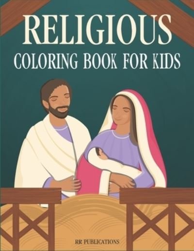 Religious Coloring Book for kids: Christ is born coloring book for kids - Rr Publications - Livros - Independently Published - 9798489803885 - 4 de outubro de 2021