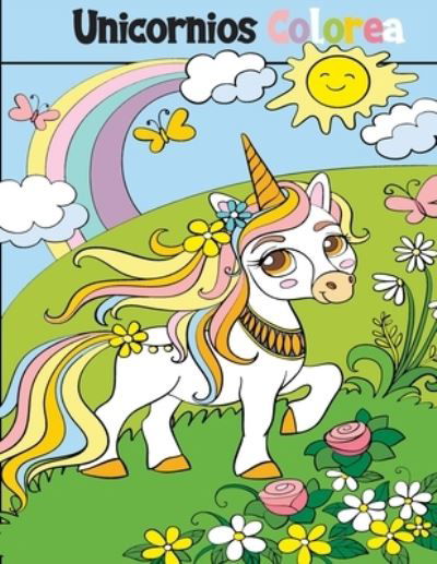 Unicornios Colorea: Libro para colorear con Unicornios Libro de actividades Jugar Y Pintar - Unicornios Magicos - Kirjat - Independently Published - 9798513610885 - tiistai 1. kesäkuuta 2021