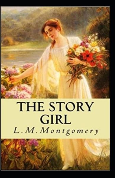Cover for Lucy Maud Montgomery · The Story Girl-Classic Original Edition (Annotated) (Paperback Book) (2021)