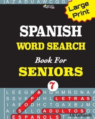 Cover for Jaja Media · Large Print SPANISH WORD SEARCH Book For SENIORS; VOL.7 (Paperback Bog) (2020)