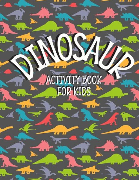 Cover for Pio · Dinosaurs Activity Book For Kids: XXL Large Activity Book - Coloring Pages, Dot do Dot, Spot the differences, Connect the Dots, Search Words (Fun Activities for Kids) (Paperback Book) (2020)