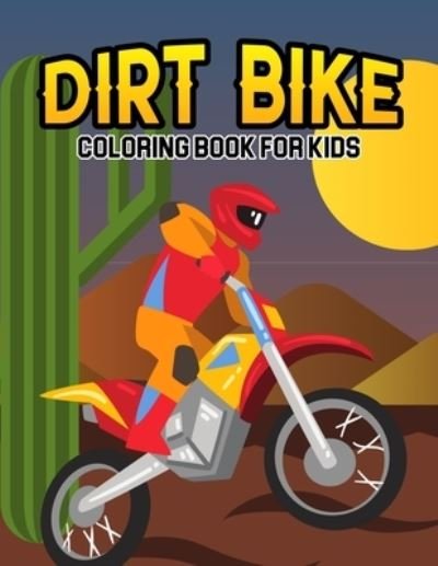 Dirt Bike Coloring Book for Kids - Cheesy Bear - Bøger - Independently Published - 9798594024885 - 12. januar 2021