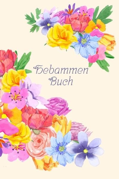 Hebammen Buch - Parteira Frodfrau - Bøger - Independently Published - 9798617941885 - 25. februar 2020