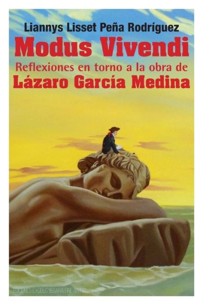 Cover for Liannys Lisset Peña Rodríguez · Modus Vivendi. Reflexiones en torno a la obra de Lazaro Garcia Medina (Paperback Book) (2020)