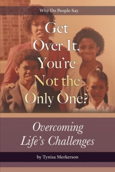 Cover for Tynisa Merkerson · Get Over It, You're Not the Only One? (Paperback Book) (2020)