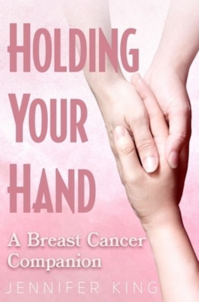 Cover for Jennifer King · Holding Your Hand (Paperback Book) (2020)